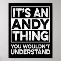 It's An Andy Thing You Wouldn't Understand Andy Ch