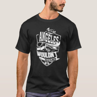 It's an ANGELES Thing T-Shirt