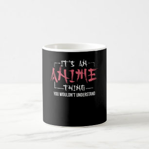 It's An Anime Thing Animes Lover Gift Coffee Mug