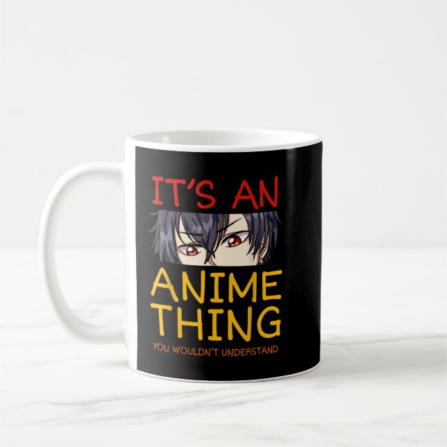 Its An Anime Thing You Wouldn't Understand Manga S Coffee Mug (Left)