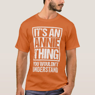 Its an Anniehing You Wouldnt Understand friends T-Shirt