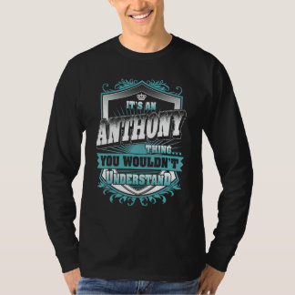 It's An Anthony Thing You Wouldn't Understand Clas T-Shirt