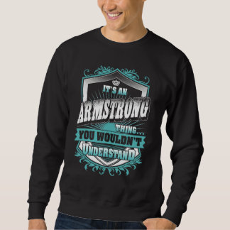 It's An Armstrong Thing You Wouldn't Understand Cl Sweatshirt