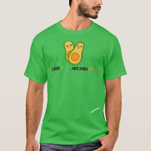Its an Avocado 5 T-Shirt