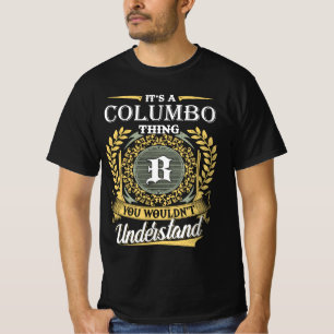 It's an Columbo Thing You Wouldn't Understand T-Shirt