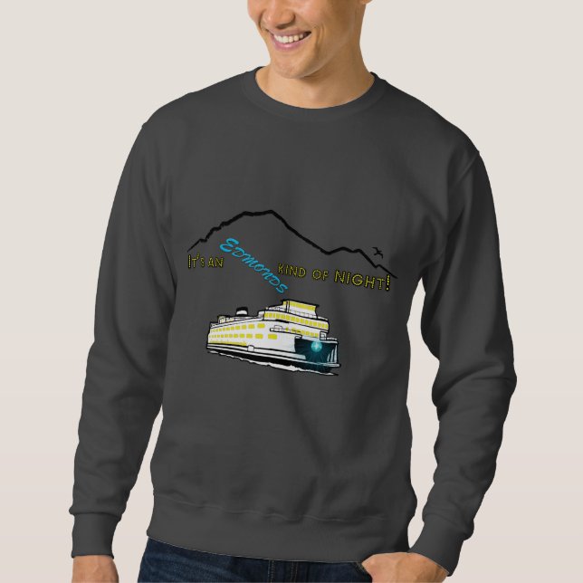 It's an Edmonds Kind of Night! Sweatshirt (Front)