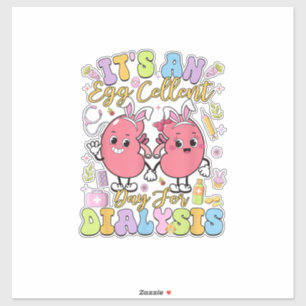It's An Egg Cellent Day For Dialysis Easter Day T-