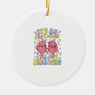It's An Egg Cellent Day For Dialysis Easter Day T- Ceramic Tree Decoration