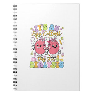 It's An Egg Cellent Day For Dialysis Easter Day T- Notebook