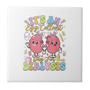 It's An Egg Cellent Day For Dialysis Easter Day T- Tile