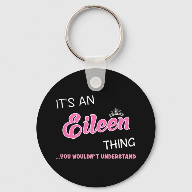It's an Eileen thing you wouldn't understand Key Ring (Front)