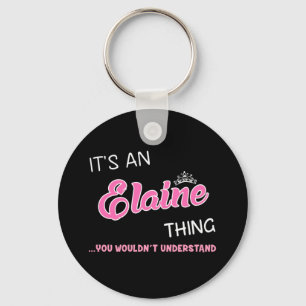 It's an Elaine thing you wouldn't understand Key Ring