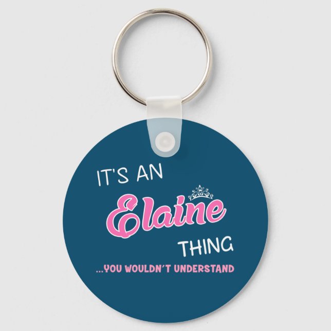 It's an Elaine thing you wouldn't understand Key Ring (Front)