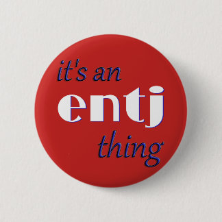 Its an ENTJ thing! MBTI 6 Cm Round Badge
