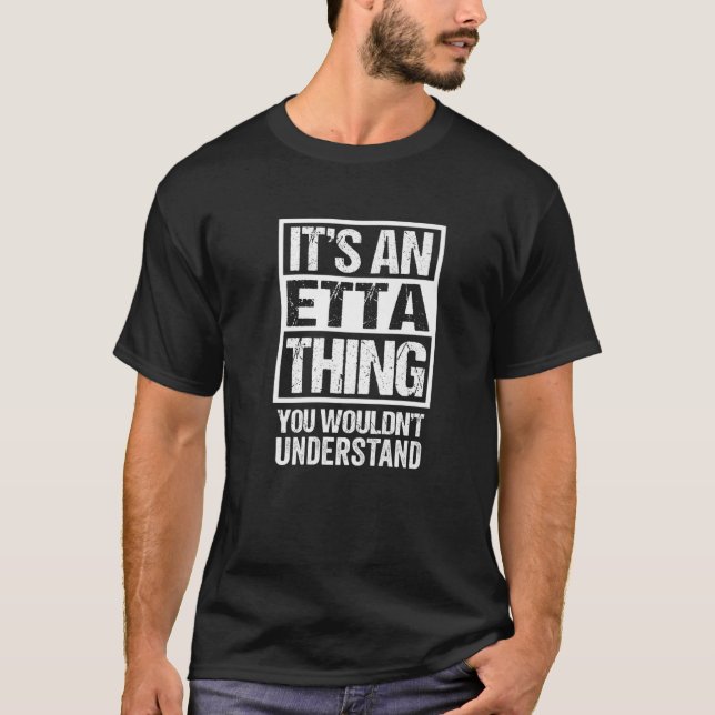 It's An Etta Thing You Wouldn't Understand First N T-Shirt (Front)