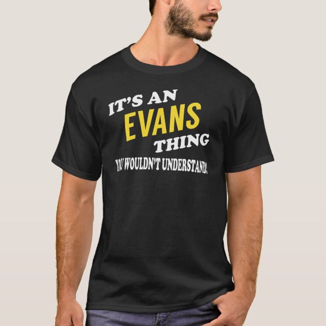 It's an EVANS Thing You Wouldn't Understand T-Shirt (Front)