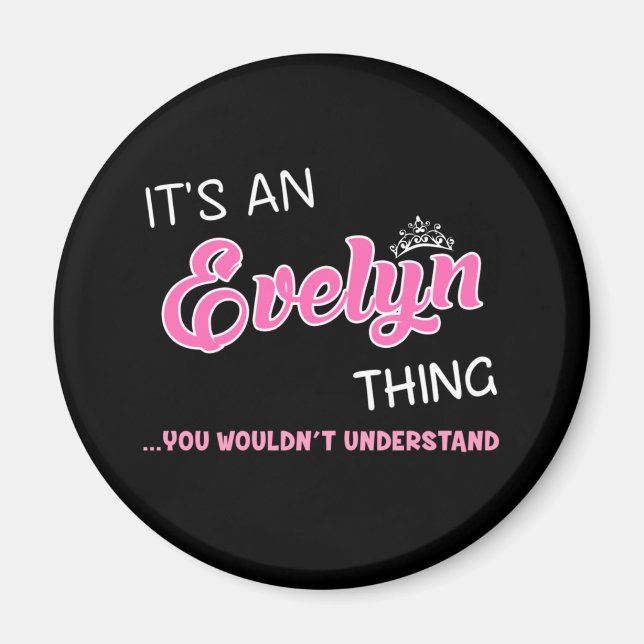 It's an Evelyn thing you wouldn't understand Magnet (Front)