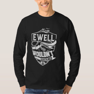 It's an EWELL Thing Gifts T-Shirt