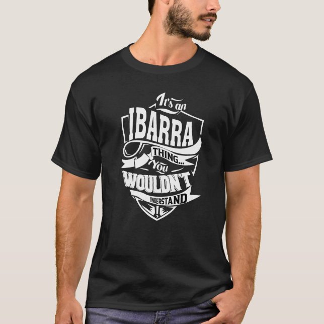 It's An Ibarra Thing T-Shirt (Front)