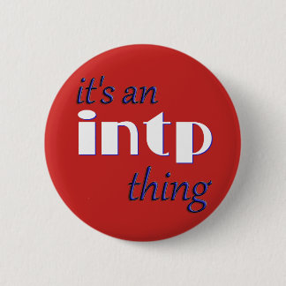 Its an INTP thing! MBTI 6 Cm Round Badge
