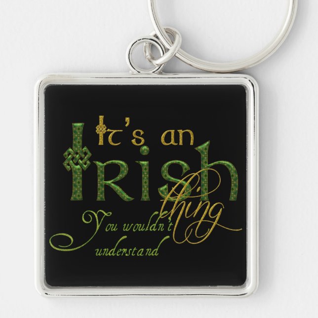 It's an Irish Thing Key Ring (Front)