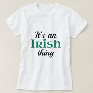 It's An Irish Thing T-Shirt