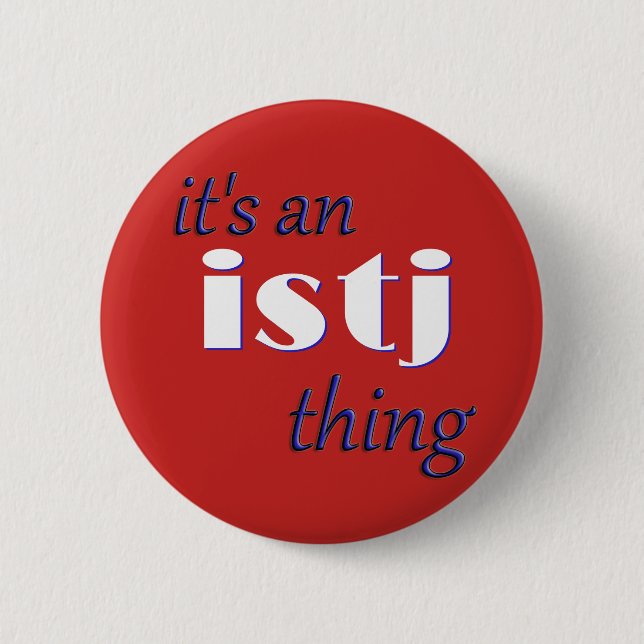 Its an ISTJ thing! MBTI 6 Cm Round Badge (Front)