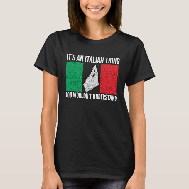 it's an Italian you wouldn't understand Italy Vaff T-Shirt (Front)