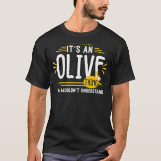 It's An Olive Thing Funny Women First Name Persona T-Shirt