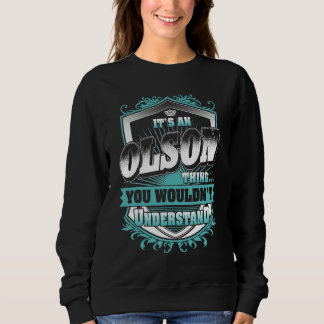 It's An Olson Thing You Wouldn't Understand Classi Sweatshirt