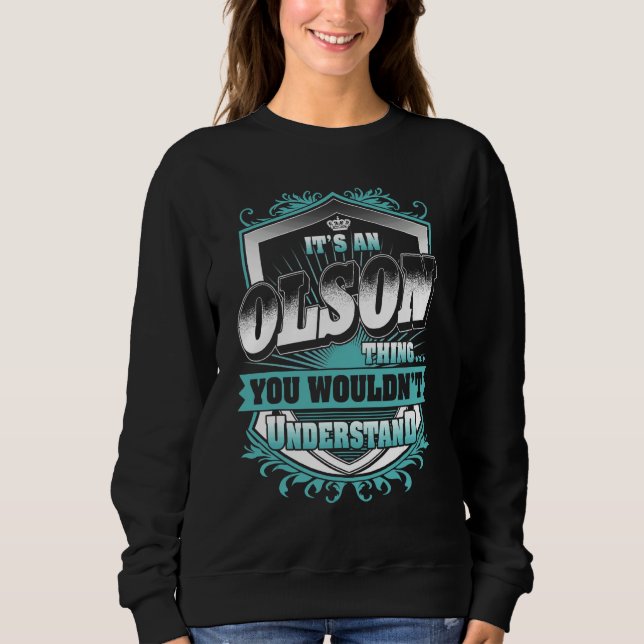 It's An Olson Thing You Wouldn't Understand Classi Sweatshirt (Front)