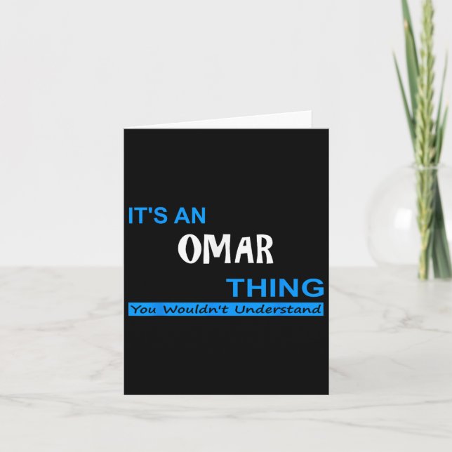 Its An Omar Thing, You Wouldnt Understand  Card (Front)