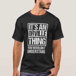 It's An Orville Thing You Wouldn't Understand - Fi T-Shirt