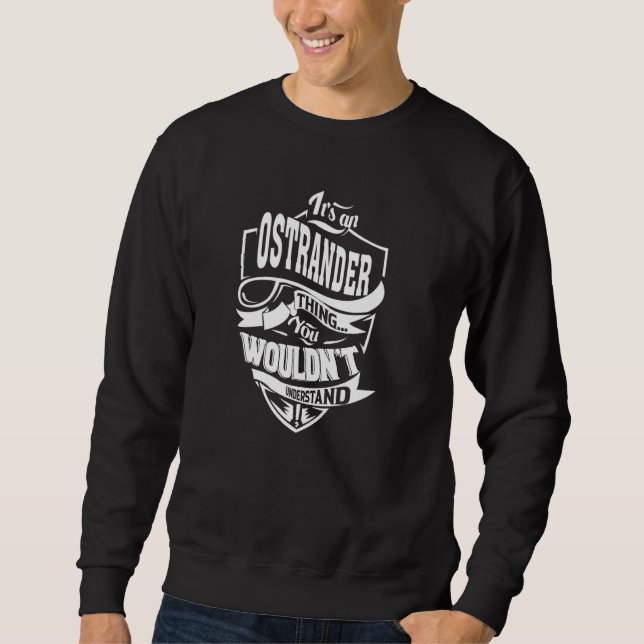 It's an OSTRANDER Thing Sweatshirt (Front)