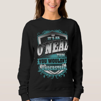 It's An Ou2019NEAL Thing You Wouldn't Understand C Sweatshirt