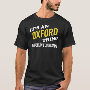 It's an OXFORD Thing You Wouldn't Understand T-Shirt