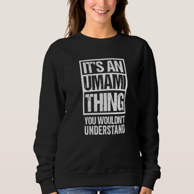 It's An Umami Thing You Wouldn't Understand Chef C Sweatshirt (Front)