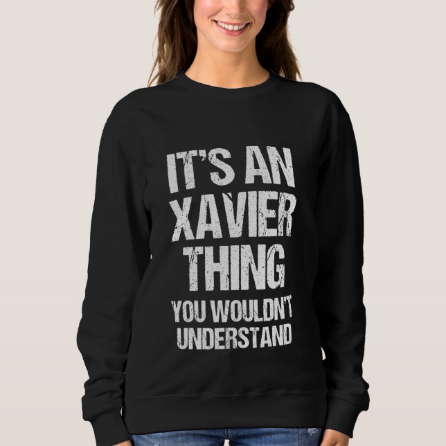 It's An Xavier Thing (You Wouldn't Understand) - N Sweatshirt (Front)