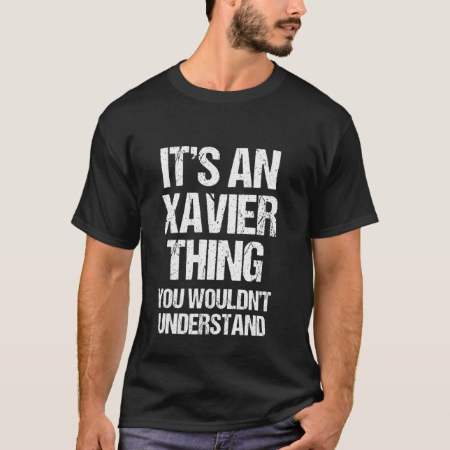 It's An Xavier Thing (You Wouldn't Understand) - N T-Shirt (Front)