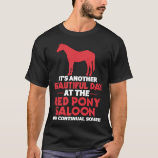 It'S Another Beautiful Day At The Red Pony Saloon T-Shirt