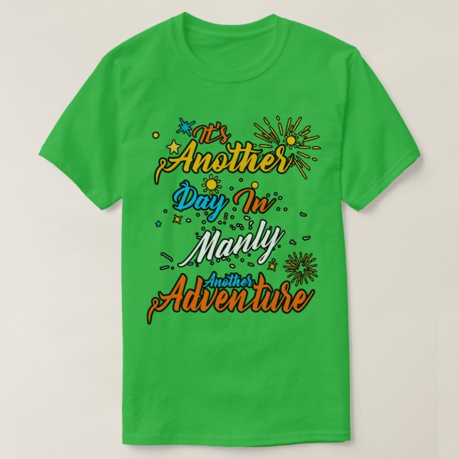 Its another day in Manly another adventure T-Shirt (Design Front)