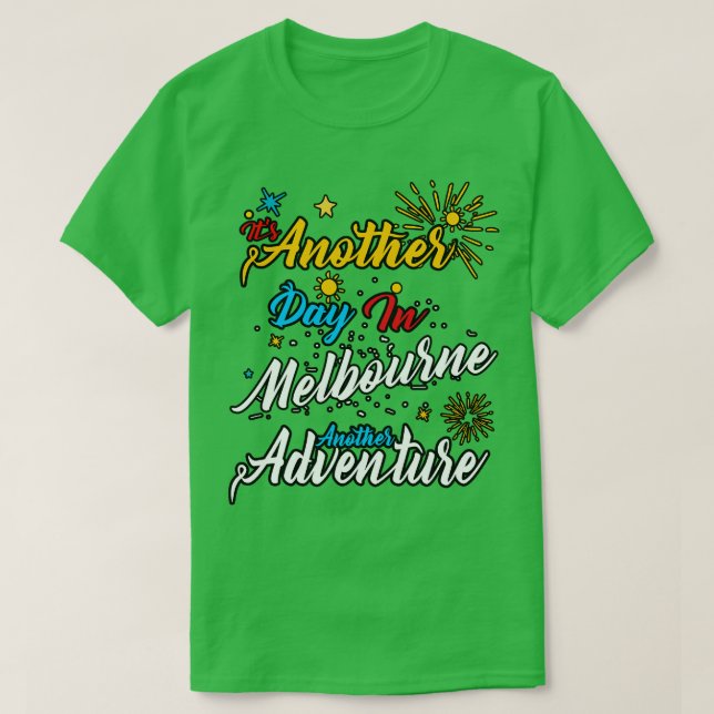 Its another day in Melbourne another adventure T-Shirt (Design Front)