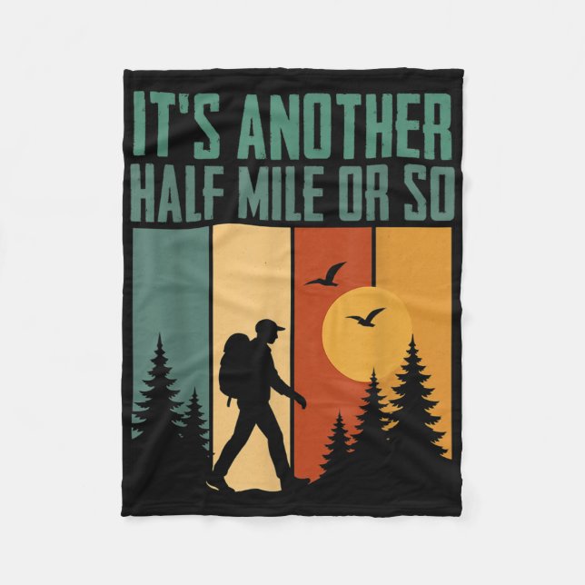 Its Another Half Mile Or So Funny Camping Mountain Fleece Blanket (Front)
