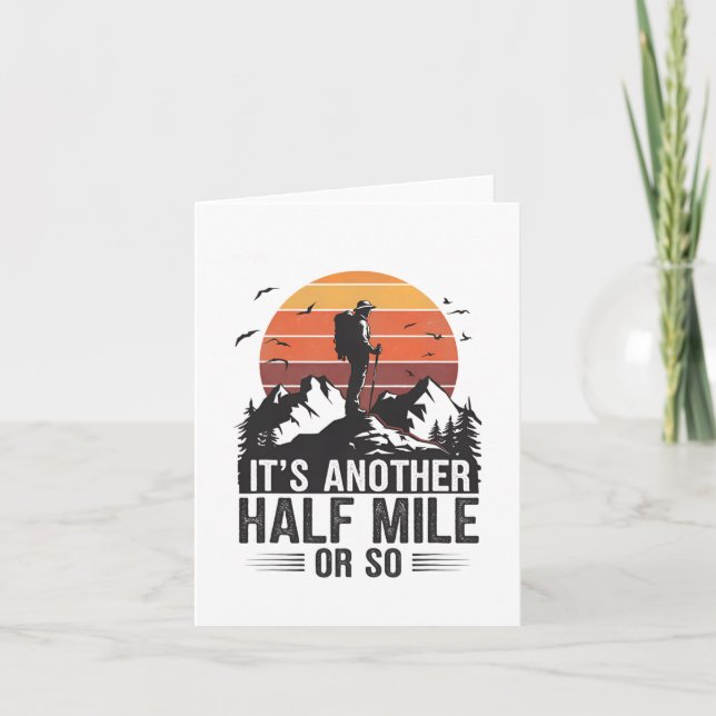 It's Another Half Mile Or So Funny Hiking Camping  Card (Front)