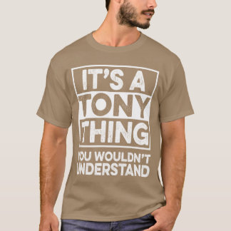 Its Aonyhing You Wouldnt Understand ony Funny frie T-Shirt