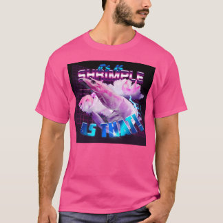 Its As Shrimple As That T-Shirt