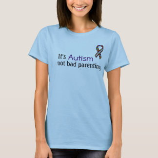 It's Autism, Not Bad Parenting T-Shirt