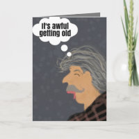 It's Awful Getting Old Birthday Card