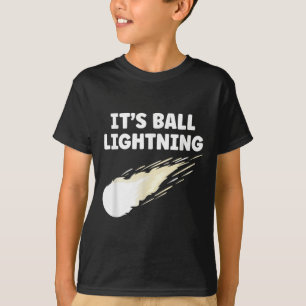 Its Ball Lightning Funny Ufo And Paranormal Disbel T-Shirt