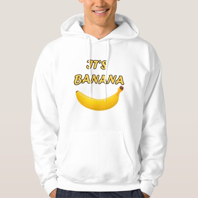 "It's Banana" - A Fun, Bold, and Trendy Hoodie (Front)